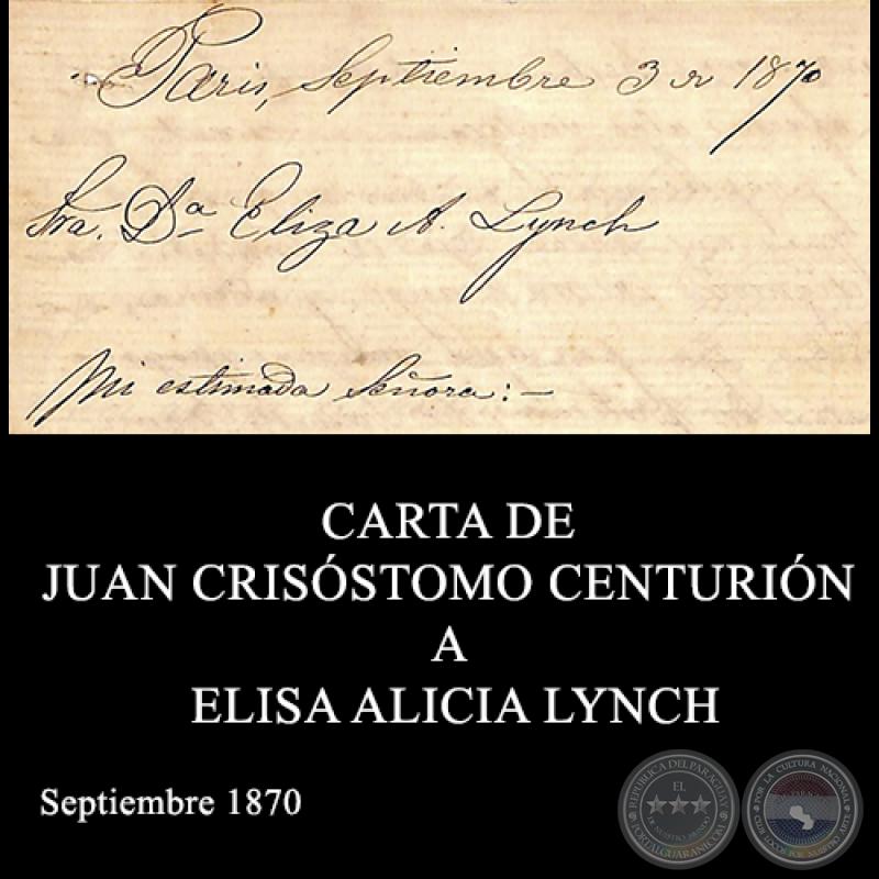 CARTA DE JUAN CRISSTOMO CENTURIN A ELISA ALICIA LYNCH, SEPTIEMBRE 1870